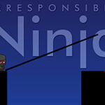 Irresponsible ninja